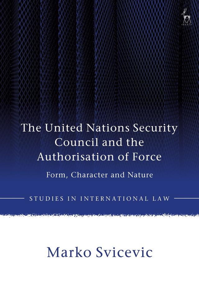 The United Nations Security Council and the Authorisation of Force by 