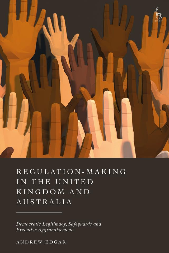 Regulation-Making in the United Kingdom and Australia by Andrew Edgar