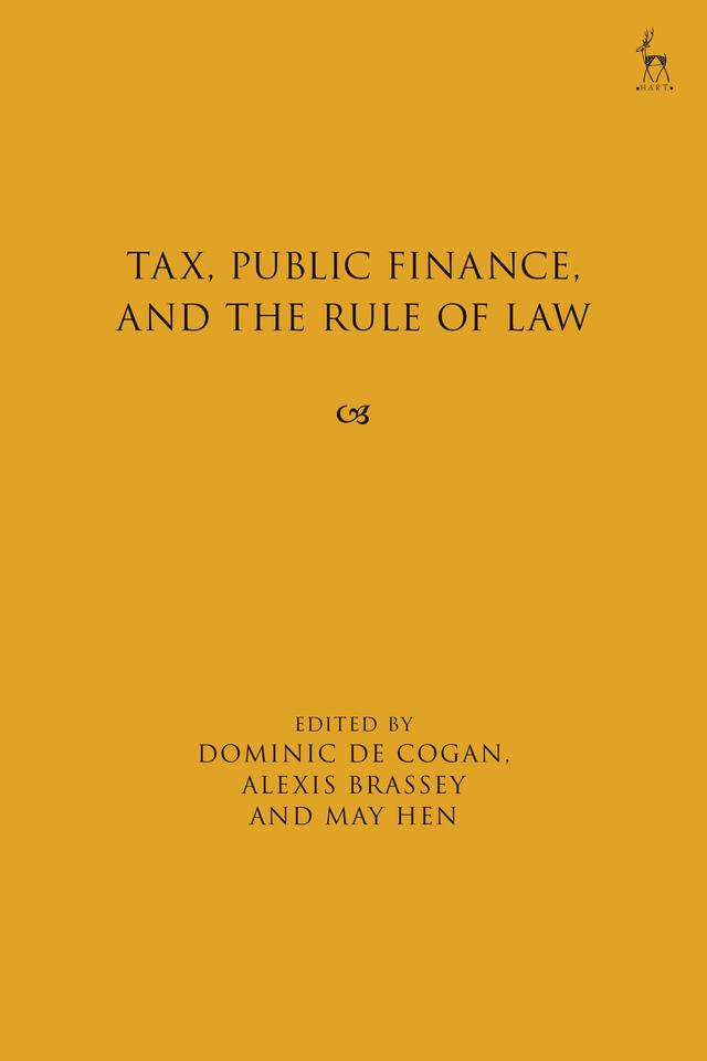 Tax, Public Finance, and the Rule of Law by Alexis Brassey, Dominic de Cogan, May Hen