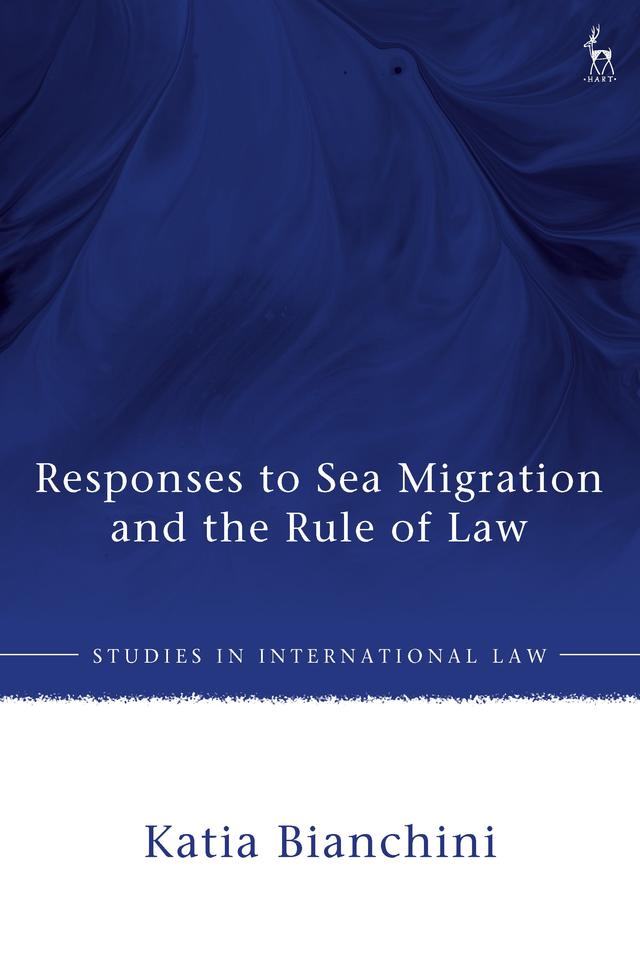 Responses to Sea Migration and the Rule of Law by Katia Bianchini