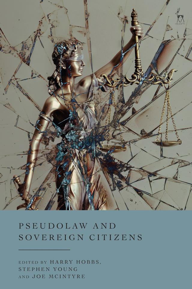 Pseudolaw and Sovereign Citizens by Harry Hobbs, Joe McIntyre, Stephen Young