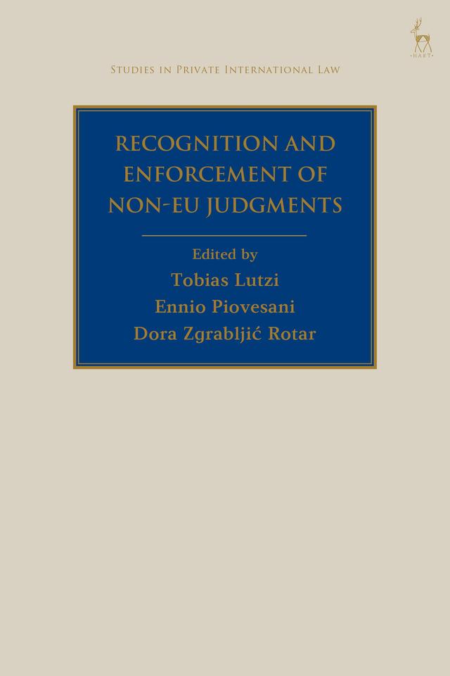 Recognition and Enforcement of Non-EU Judgments by Dora Zgrabljic Rotar, Ennio Piovesani, Tobias Lutzi