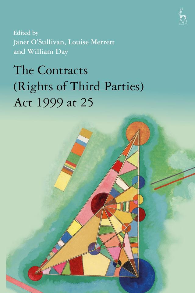 The Contracts (Rights of Third Parties) Act 1999 at 25 by Janet O'Sullivan, Louise Merrett, William Day