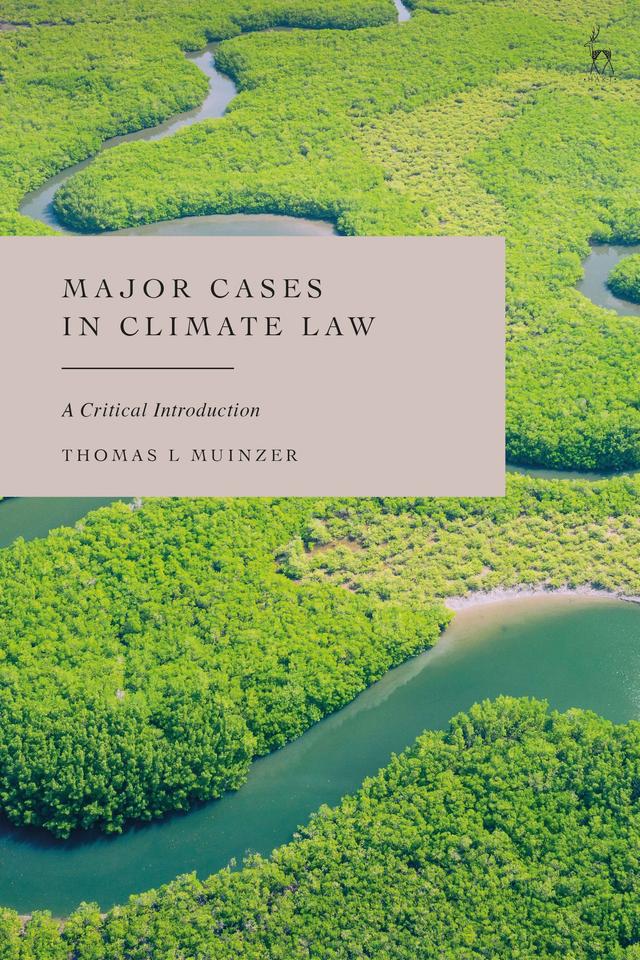 Major Cases in Climate Law by Thomas L Muinzer