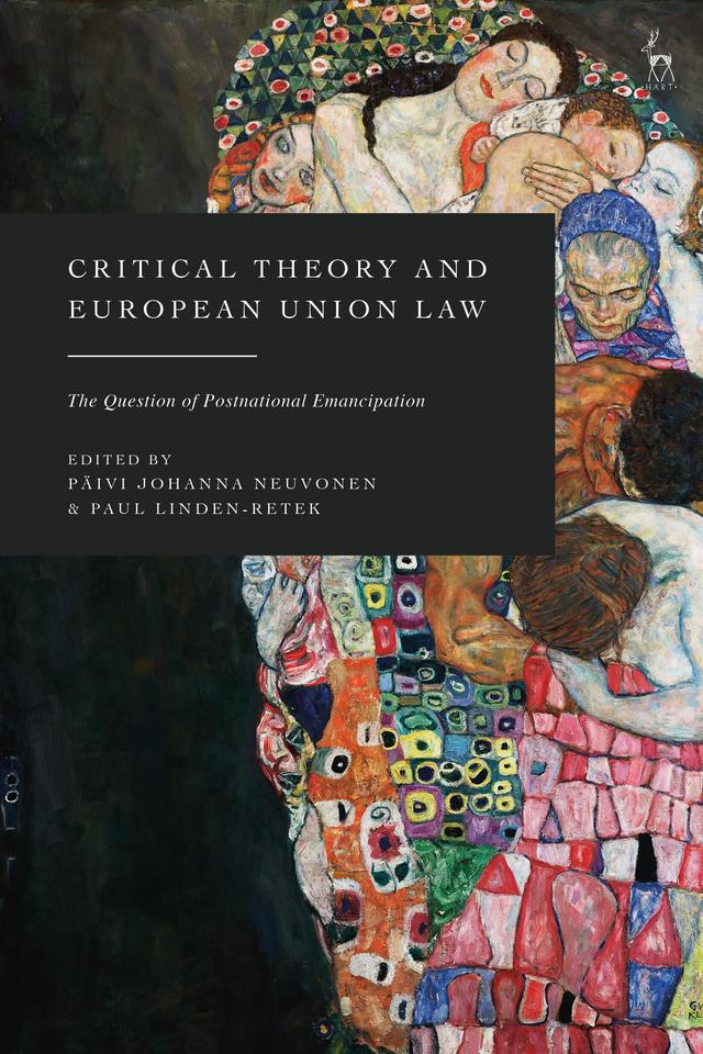 Critical Theory and European Union Law by Päivi Johanna Neuvonen, Paul Linden-Retek