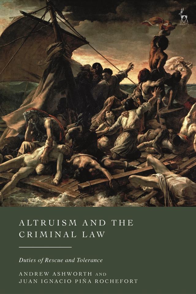 Altruism and the Criminal Law by Andrew Ashworth, Juan Ignacio Piña Rochefort