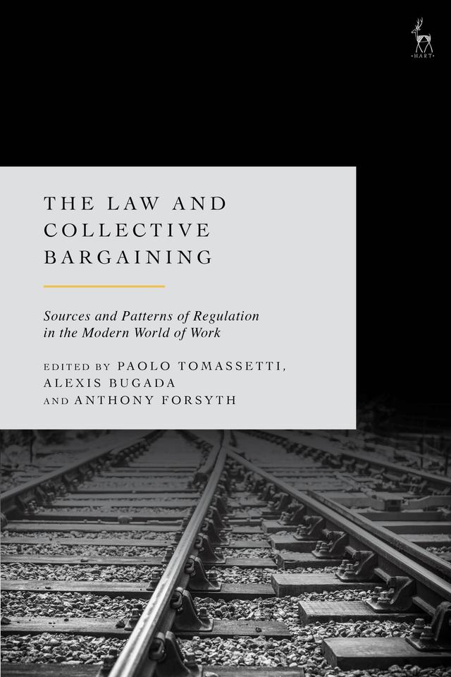 The Law and Collective Bargaining by Alexis Bugada, Anthony Forsyth, Paolo Tomassetti