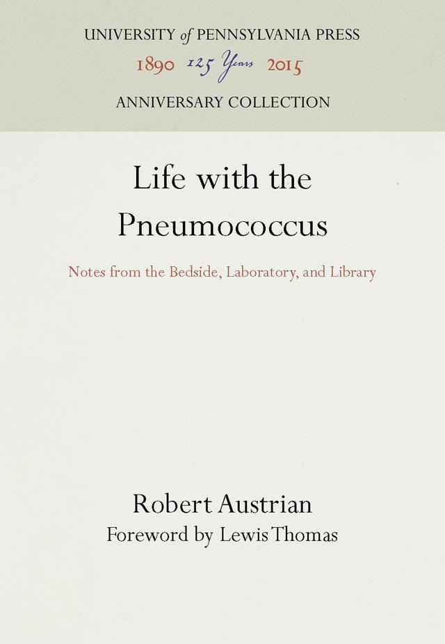 Life with the Pneumococcus by Lewis Thomas, Robert Austrian