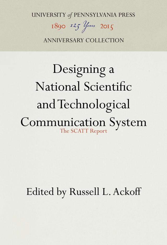 Designing a National Scientific and Technological Communication System by Russell L. Ackoff