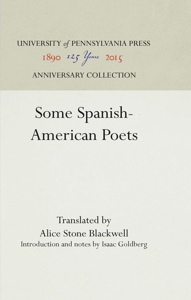 Some Spanish-American Poets by Alice Stone Blackwell, Isaac Goldberg