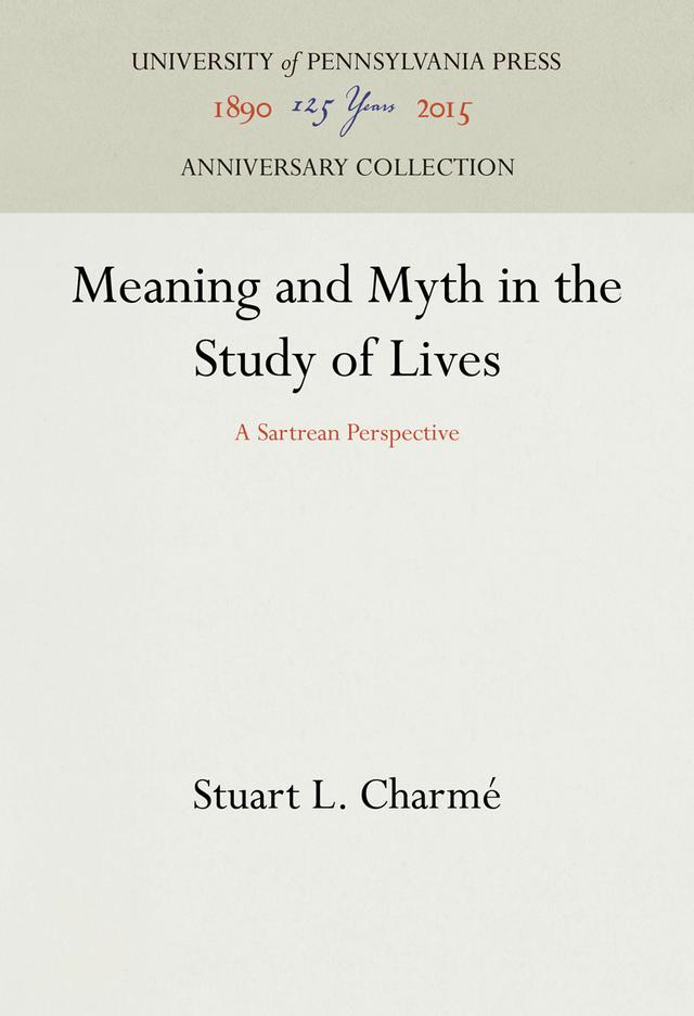 Meaning and Myth in the Study of Lives by Stuart L. Charmé