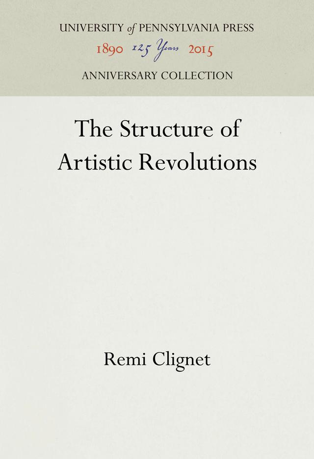 The Structure of Artistic Revolutions by Remi Clignet