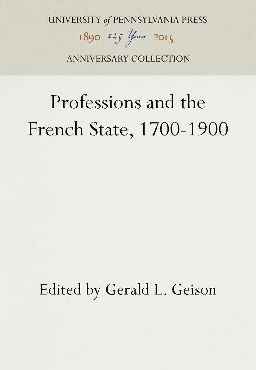 Professions and the French State, 1700-1900