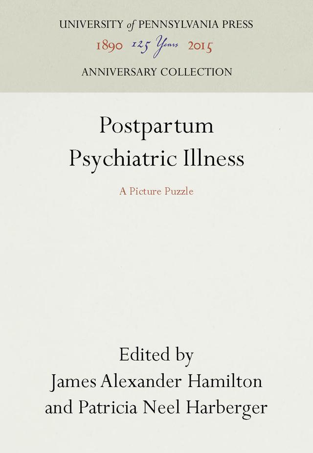 Postpartum Psychiatric Illness by James Alexander Hamilton, Patricia Neel Harberger