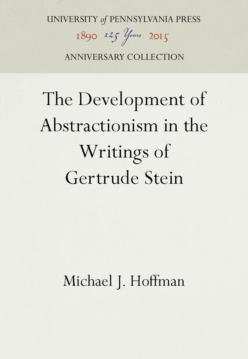 The Development of Abstractionism in the Writings of Gertrude Stein