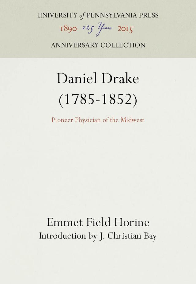 Daniel Drake (1785-1852) by Emmet Field Horine, J. Christian Bay
