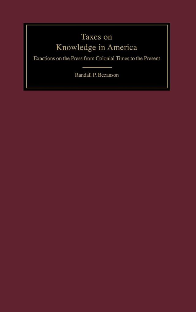 Taxes on Knowledge in America by Randall P. Bezanson