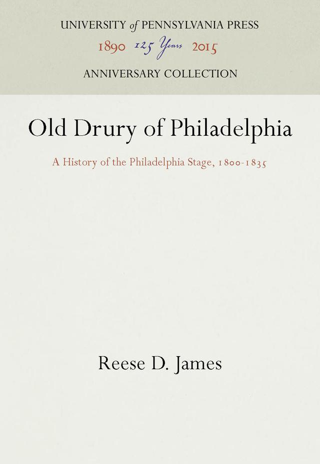 Old Drury of Philadelphia by Reese D. James