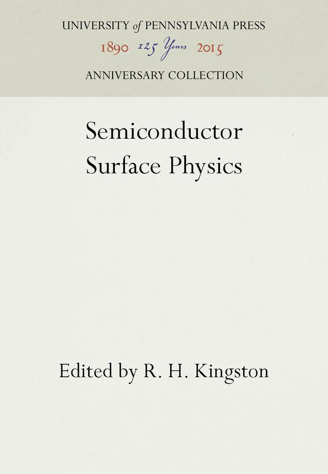 Semiconductor Surface Physics by R. H. Kingston