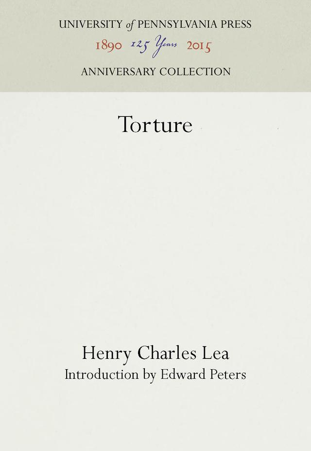 Torture by Edward Peters, Henry Charles Lea