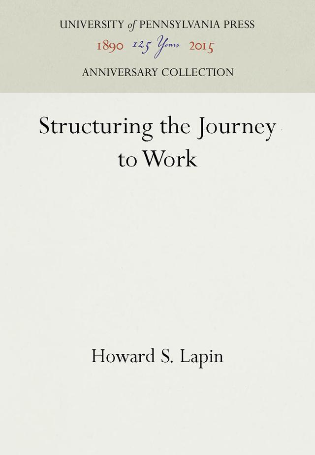Structuring the Journey to Work by Howard S. Lapin
