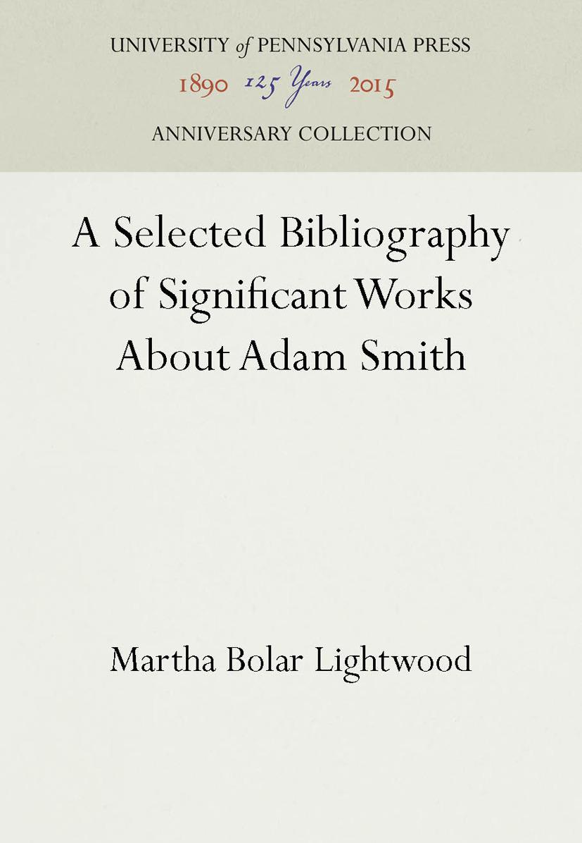 A Selected Bibliography of Significant Works About Adam Smith