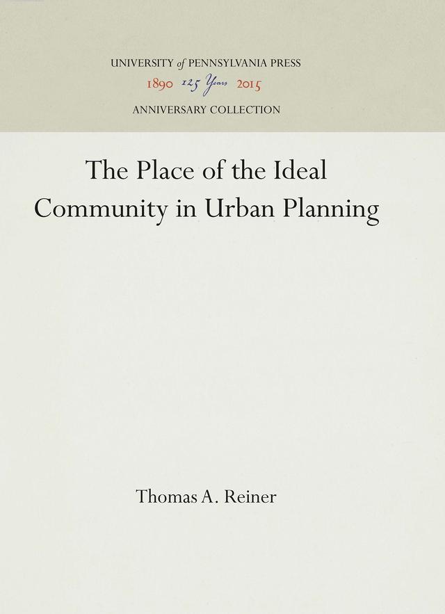 The Place of the Ideal Community in Urban Planning by Thomas A. Reiner