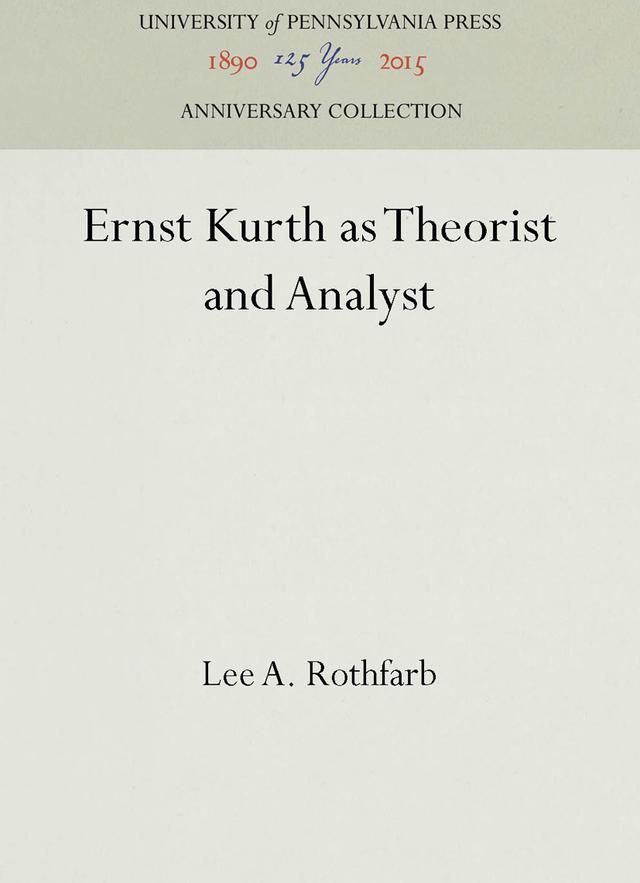 Ernst Kurth as Theorist and Analyst by Lee A. Rothfarb
