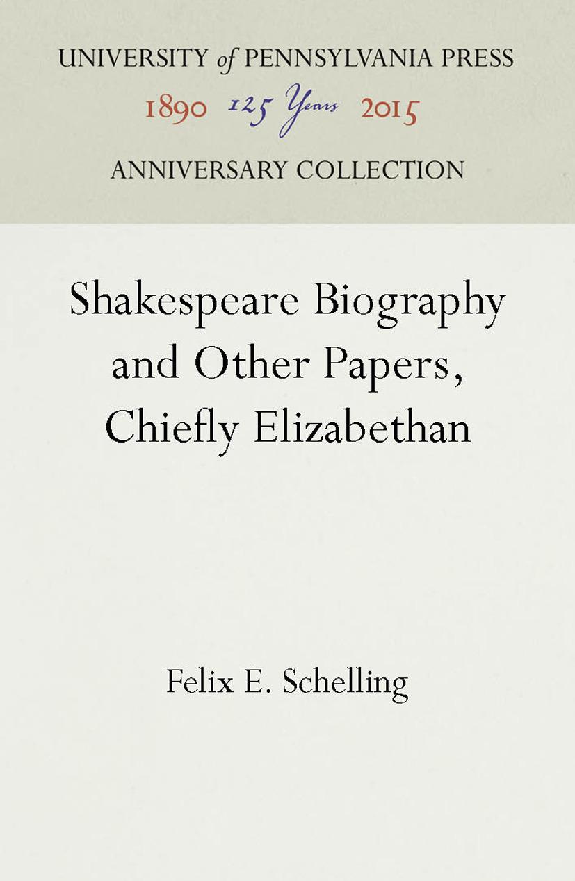 Shakespeare Biography and Other Papers, Chiefly Elizabethan