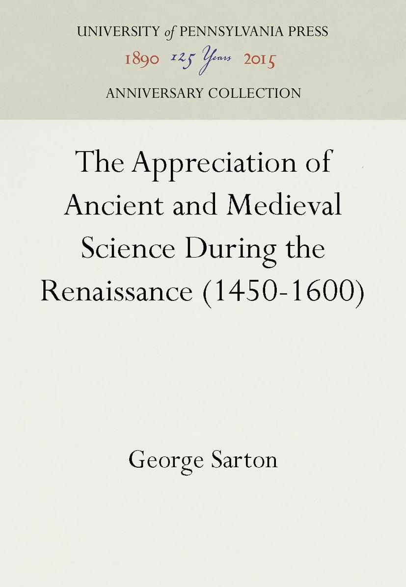 The Appreciation of Ancient and Medieval Science During the Renaissance (1450-1600)