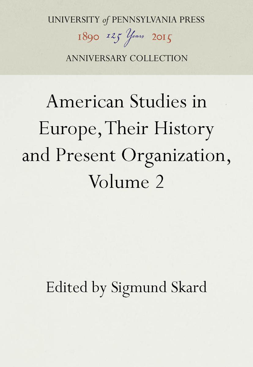 American Studies in Europe, Their History and Present Organization, Volume 2