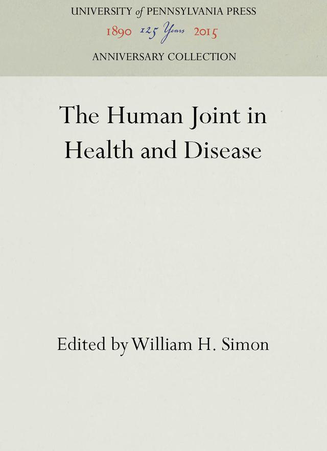 The Human Joint in Health and Disease by William H. Simon