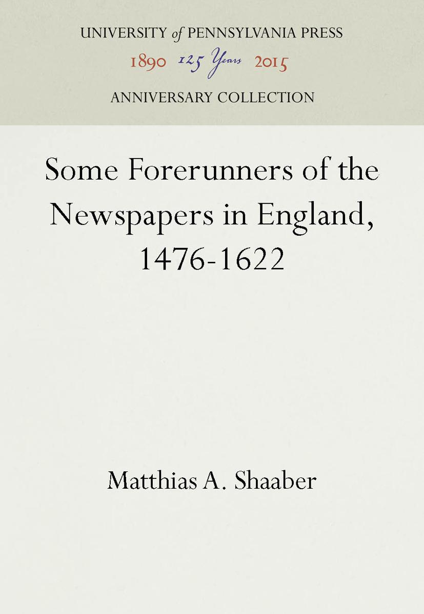 Some Forerunners of the Newspapers in England, 1476-1622