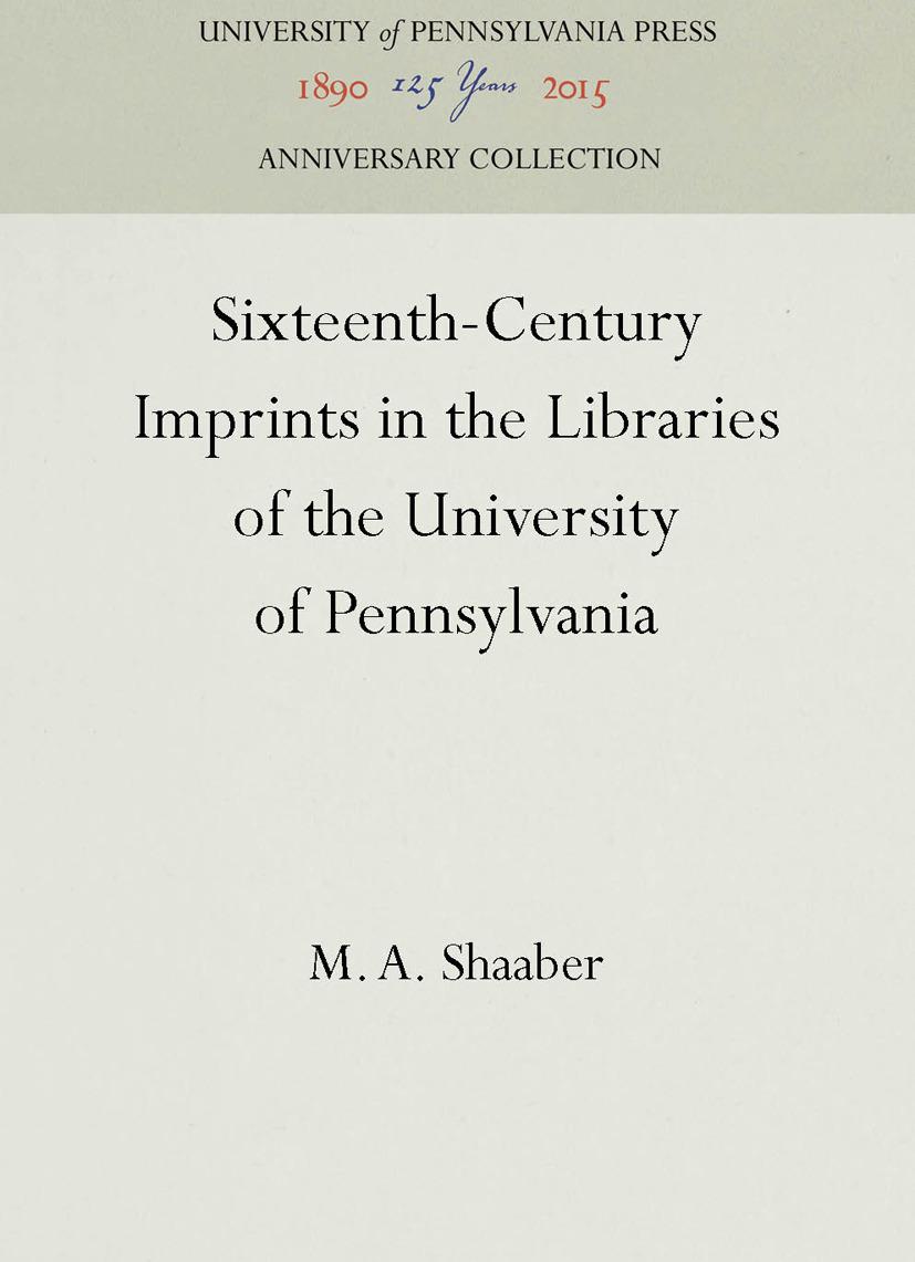 Sixteenth-Century Imprints in the Libraries of the University of Pennsylvania