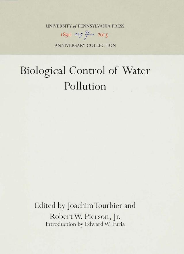 Biological Control of Water Pollution by Edward W. Furia, Joachim Tourbier, Robert W. Pierson, Jr.