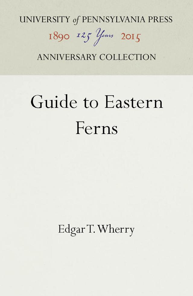 Guide to Eastern Ferns by Edgar T. Wherry