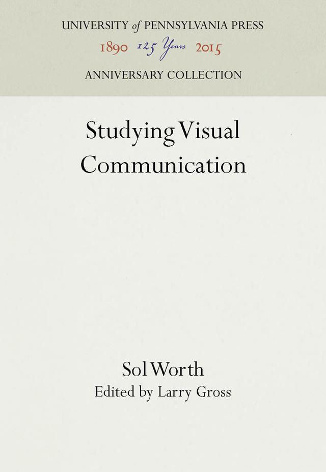 Studying Visual Communication by Larry Gross, Sol Worth