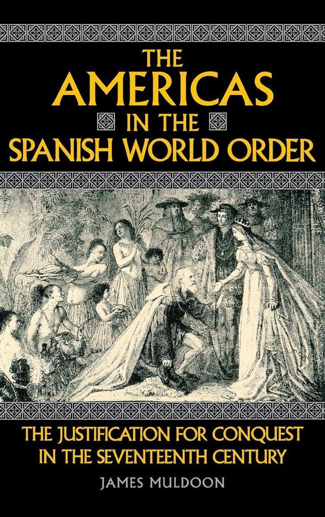 The Americas in the Spanish World Order by James Muldoon