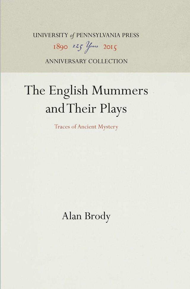 The English Mummers and Their Plays by Alan Brody