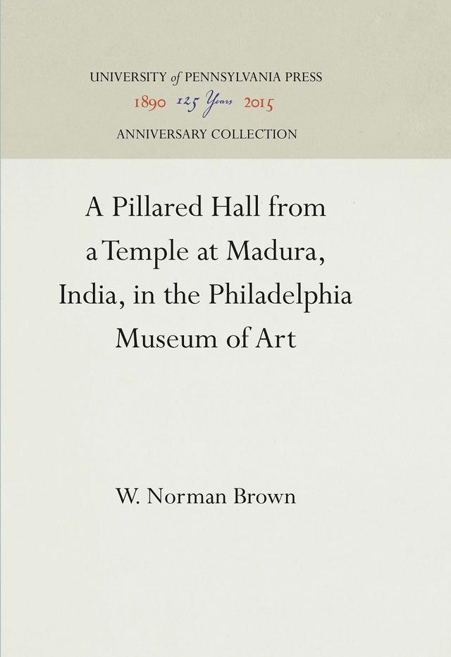 A Pillared Hall from a Temple at Madura, India, in the Philadelphia Museum of Art by W. Norman Brown