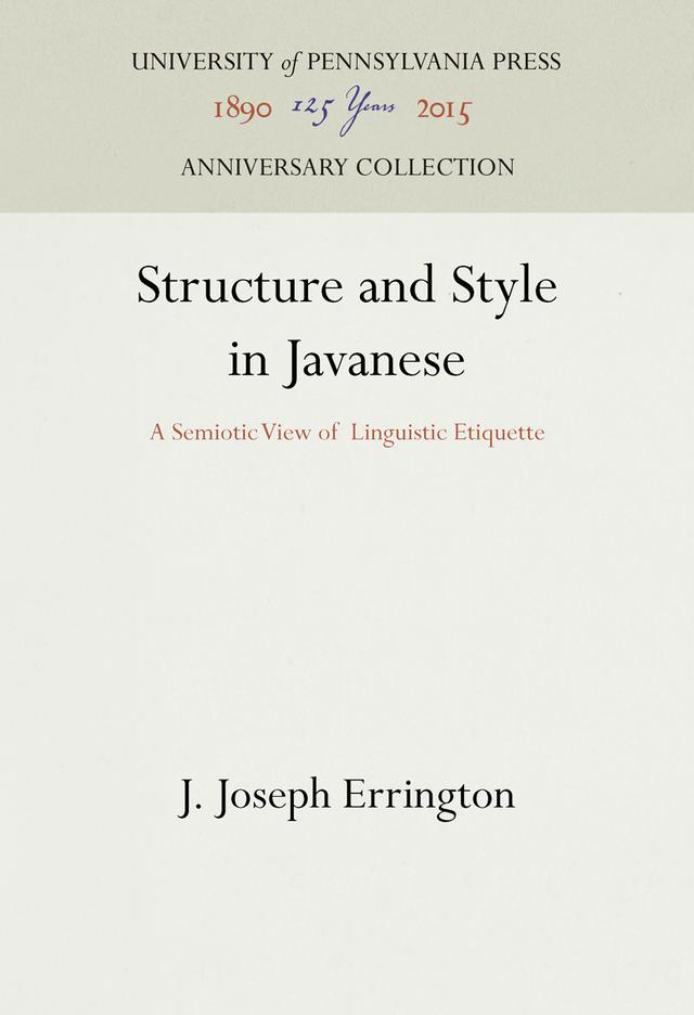 Structure and Style in Javanese by J. Joseph Errington