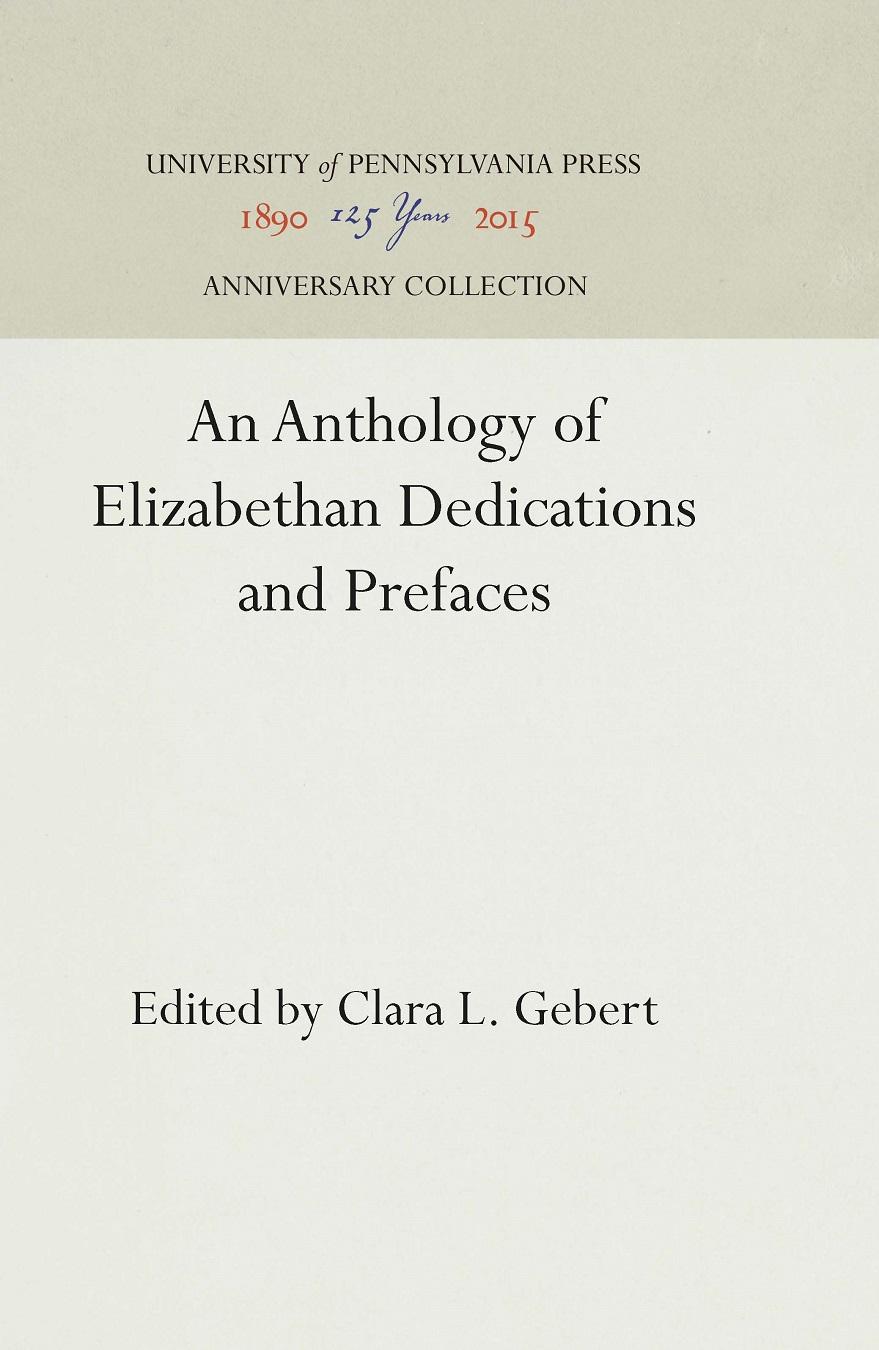 An Anthology of Elizabethan Dedications and Prefaces