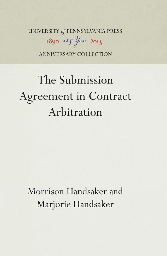 The Submission Agreement in Contract Arbitration by Marjorie Handsaker, Morrison Handsaker