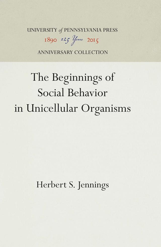 The Beginnings of Social Behavior in Unicellular Organisms by Herbert S. Jennings