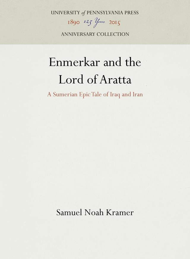 Enmerkar and the Lord of Aratta by Samuel Noah Kramer