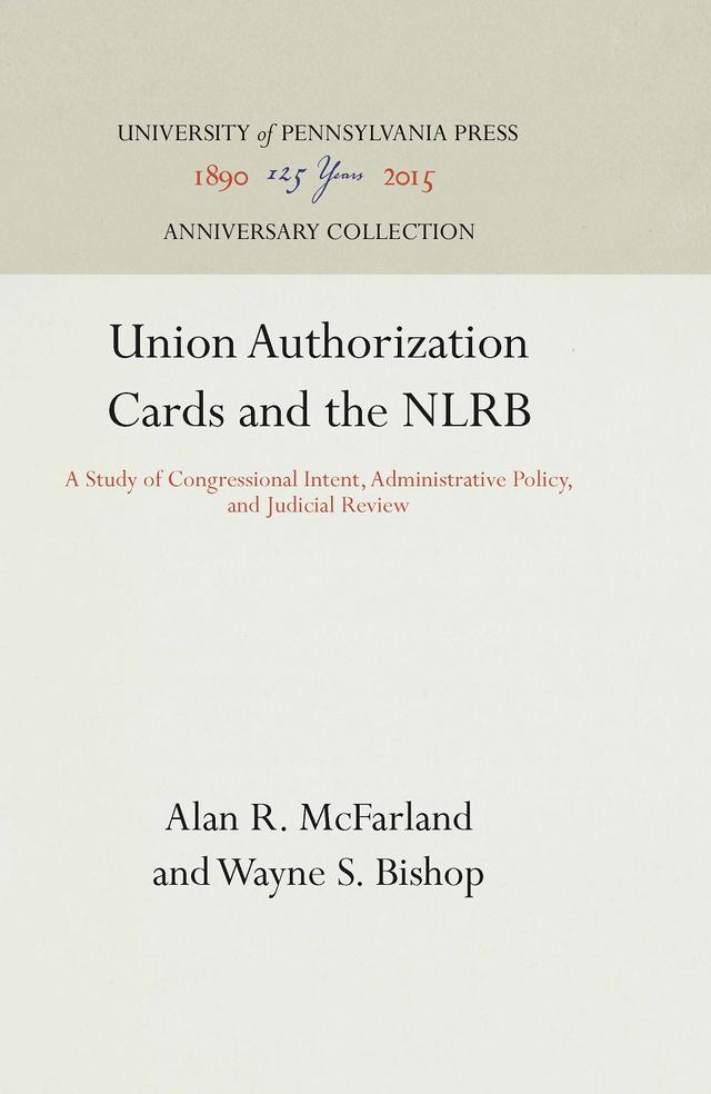 Union Authorization Cards and the NLRB by Alan R. McFarland, Wayne S. Bishop