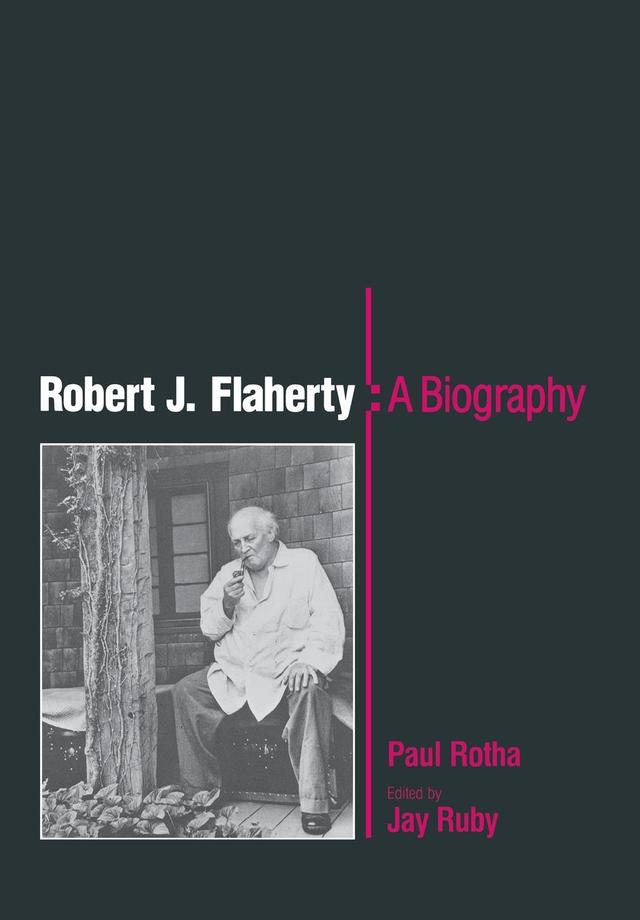 Robert J. Flaherty by Jay Ruby, Paul Rotha