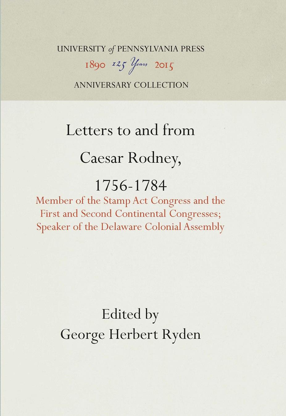 Letters to and from Caesar Rodney, 1756-1784