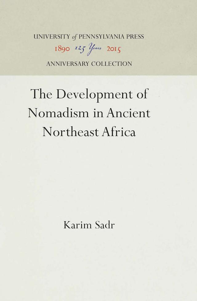 The Development of Nomadism in Ancient Northeast Africa by Karim Sadr