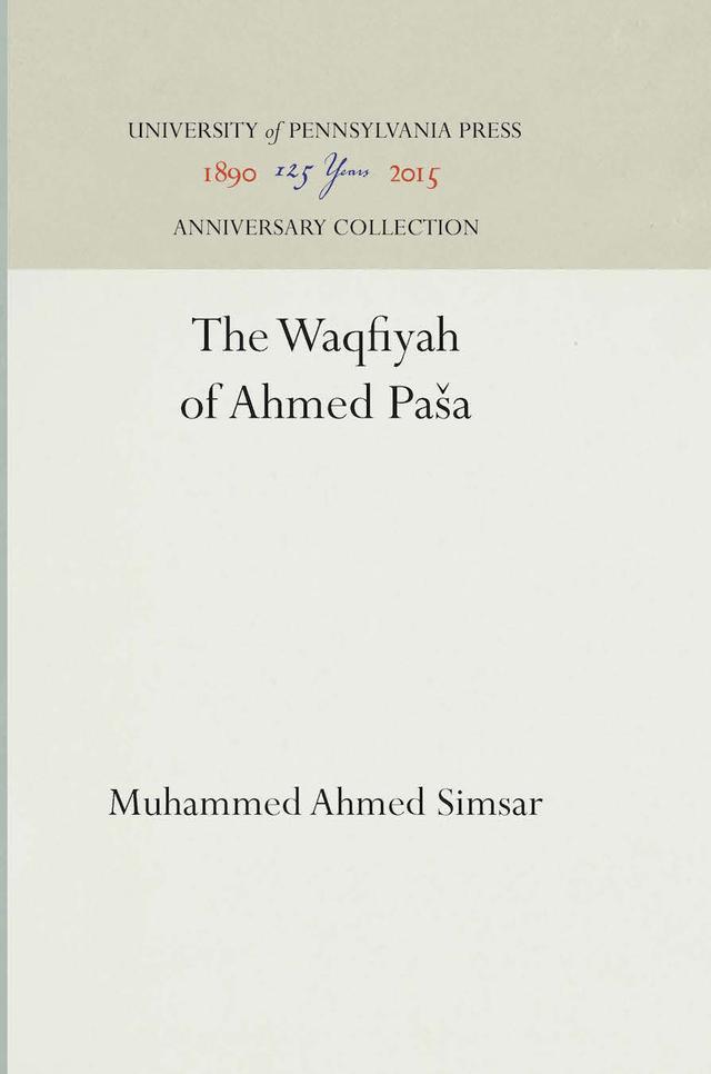 The Waqfiyah of ʼAḥmed Pāšā by Muhammed Ahmed Simsar